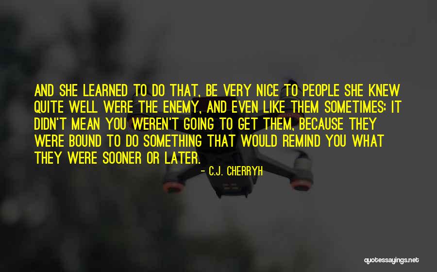 Zaspala Je Quotes By C.J. Cherryh Zaspala Je Quotes By C.J. Cherryh