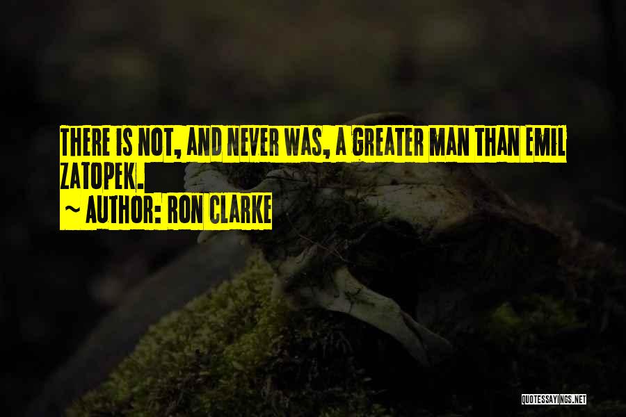 Zatopek Quotes By Ron Clarke