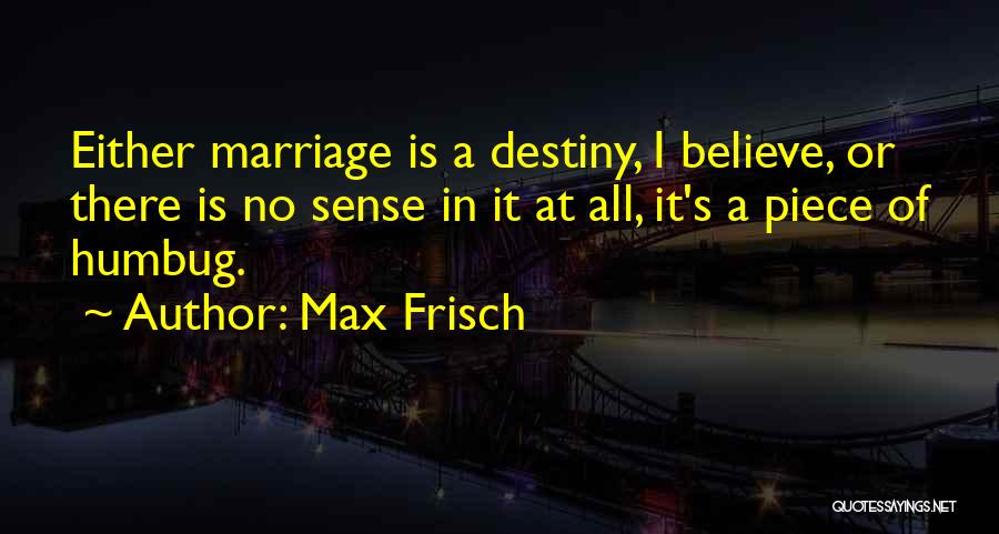 Zatvorite Quotes By Max Frisch