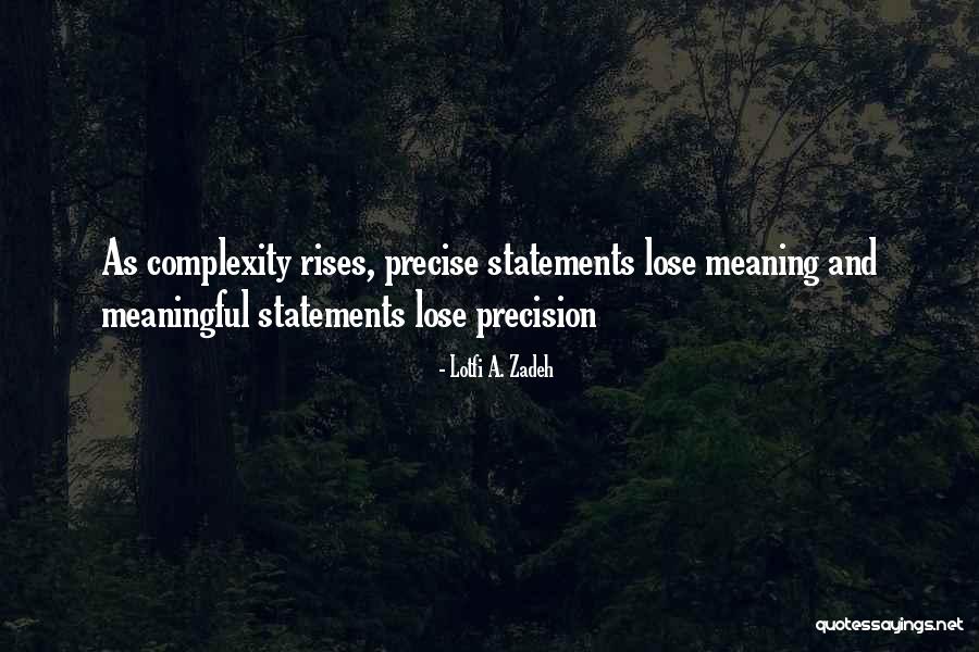 Zavaleta Funeral Home Quotes By Lotfi A. Zadeh Zavaleta Funeral Home Quotes By Lotfi A. Zadeh