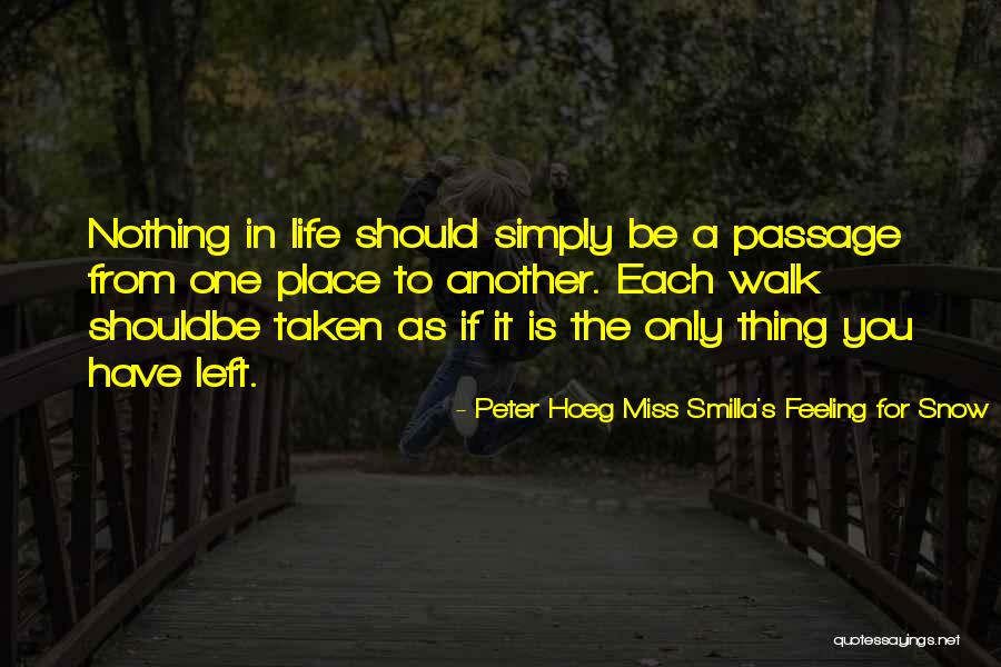 Zavaros A Tisza Quotes By Peter Hoeg Miss Smilla's Feeling For Snow Zavaros A Tisza Quotes By Peter Hoeg Miss Smilla's Feeling For Snow