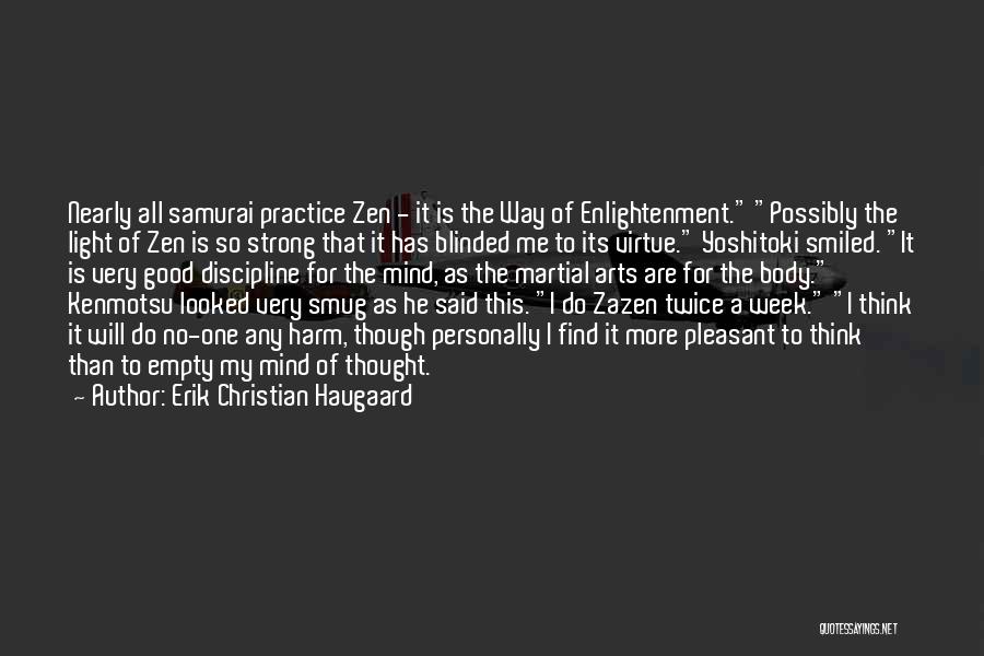 Zazen Meditation Quotes By Erik Christian Haugaard