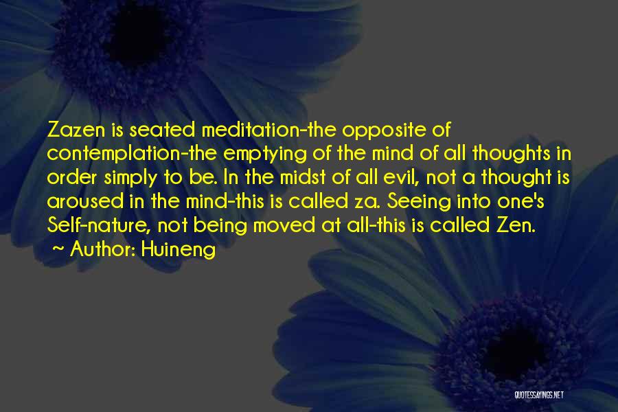 Zazen Meditation Quotes By Huineng