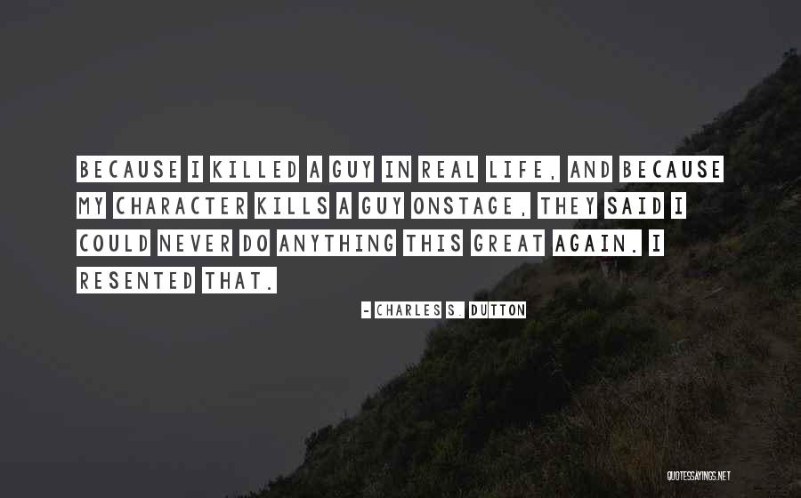 Zbait Quotes By Charles S. Dutton Zbait Quotes By Charles S. Dutton