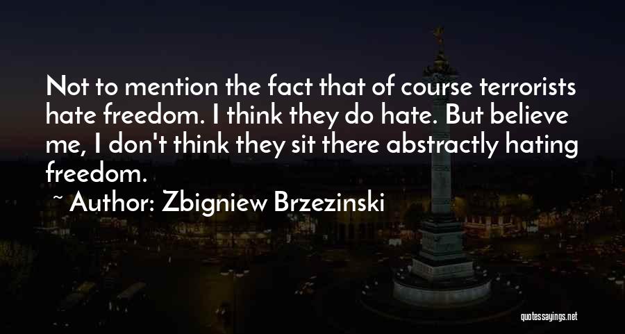 Zbigniew Brzezinski Quotes 1127376