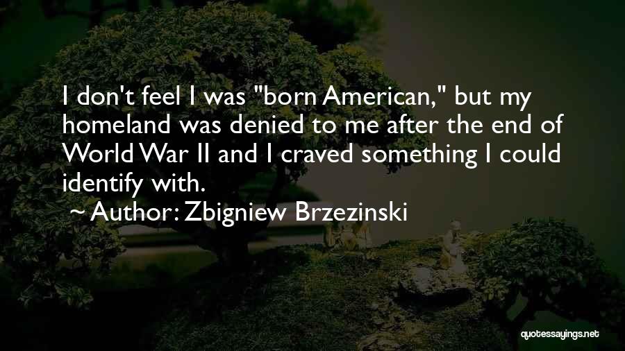 Zbigniew Brzezinski Quotes 1465278