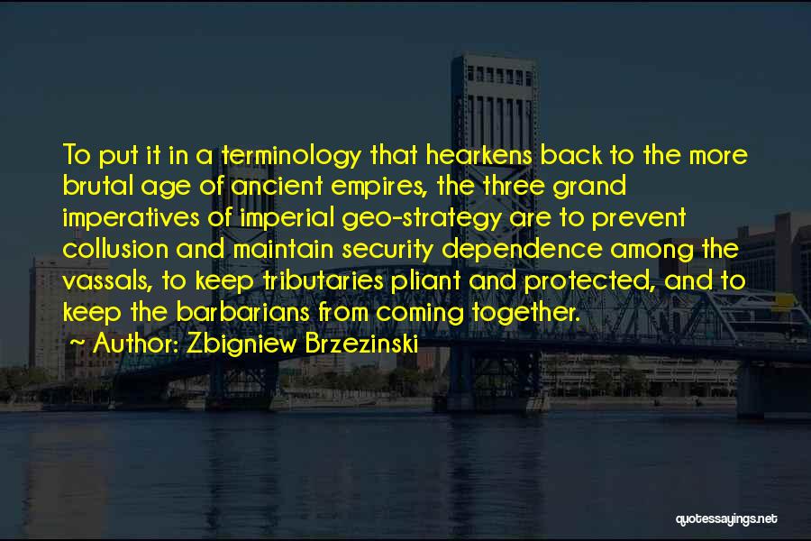 Zbigniew Brzezinski Quotes 1601699