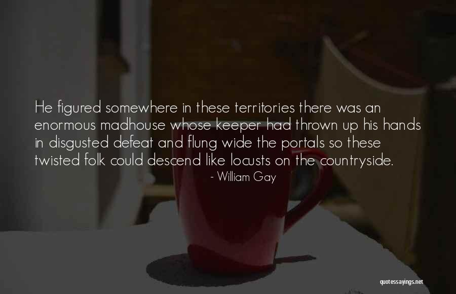 Zbinden Mauss Quotes By William Gay Zbinden Mauss Quotes By William Gay