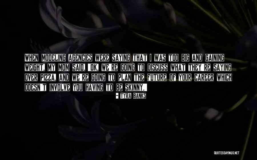 Zborul Libelulei Quotes By Tyra Banks Zborul Libelulei Quotes By Tyra Banks