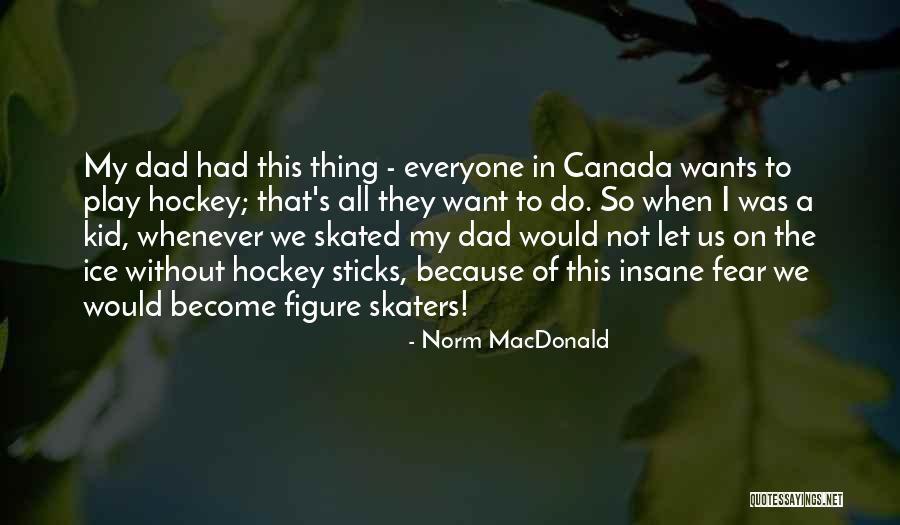 Zbrodniarz Quotes By Norm MacDonald Zbrodniarz Quotes By Norm MacDonald