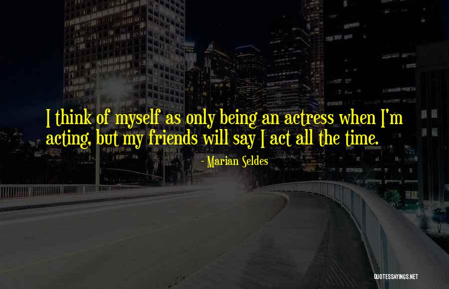 Zcela V Znam Quotes By Marian Seldes Zcela V Znam Quotes By Marian Seldes