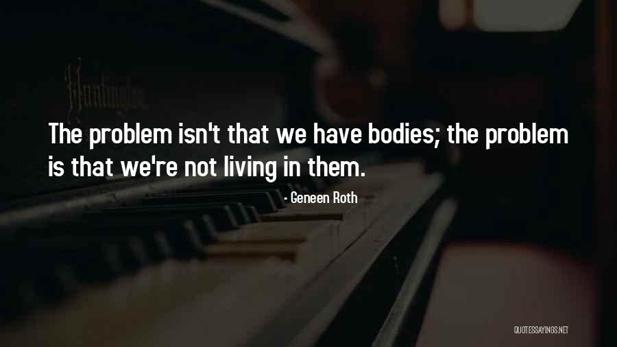 Zdenek Burian Quotes By Geneen Roth Zdenek Burian Quotes By Geneen Roth