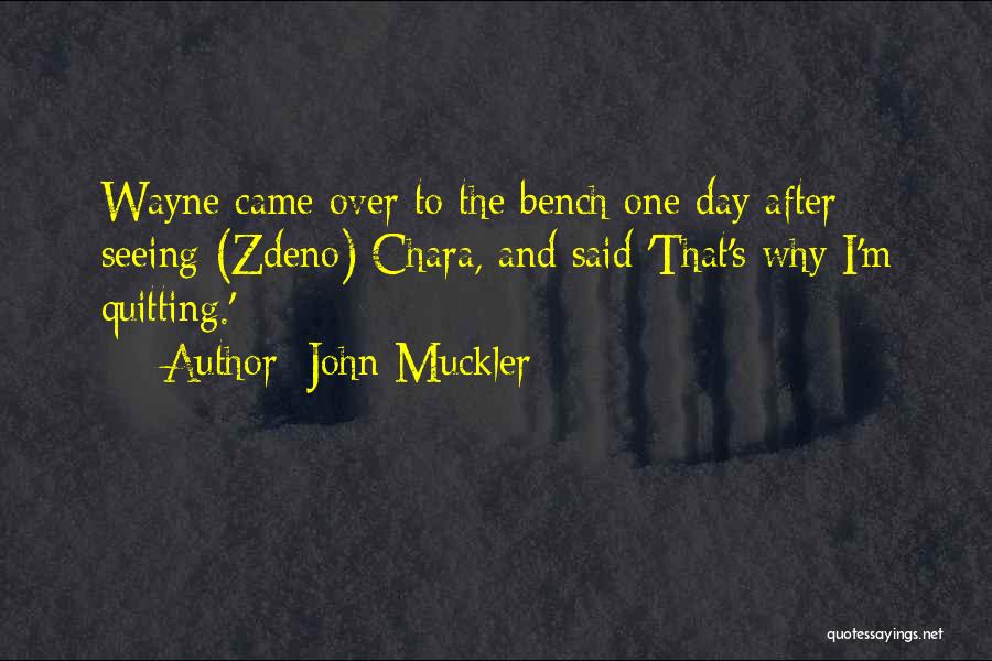 Zdeno Chara Quotes By John Muckler