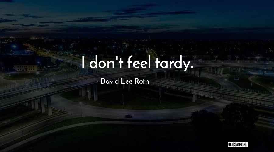Zdravni Quotes By David Lee Roth Zdravni Quotes By David Lee Roth
