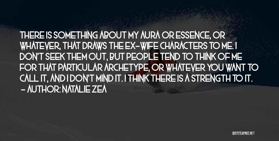 Zea Quotes By Natalie Zea