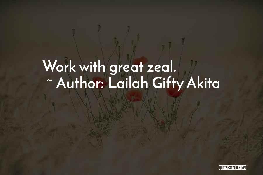 Zeal And Enthusiasm Quotes By Lailah Gifty Akita