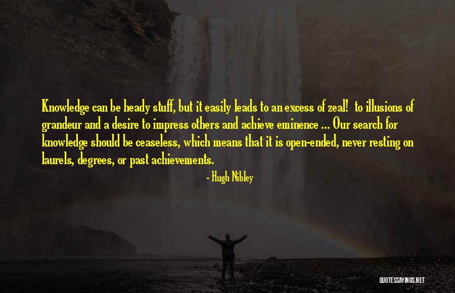 Zeal Without Knowledge Quotes By Hugh Nibley Zeal Without Knowledge Quotes By Hugh Nibley
