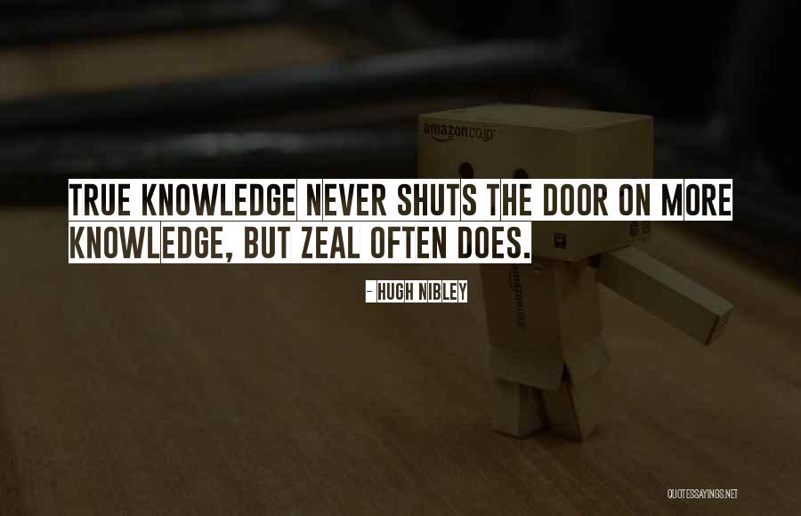 Zeal Without Knowledge Quotes By Hugh Nibley Zeal Without Knowledge Quotes By Hugh Nibley
