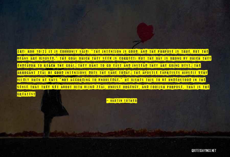 Zeal Without Knowledge Quotes By Martin Luther Zeal Without Knowledge Quotes By Martin Luther