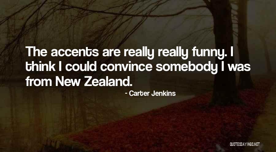 Zealand Quotes By Carter Jenkins Zealand Quotes By Carter Jenkins