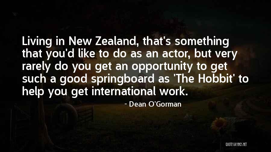 Zealand Quotes By Dean O'Gorman Zealand Quotes By Dean O'Gorman
