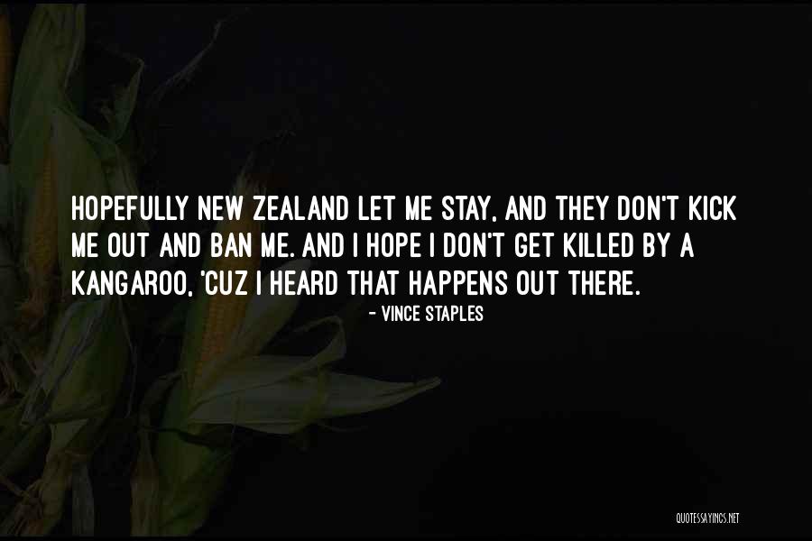 Zealand Quotes By Vince Staples Zealand Quotes By Vince Staples