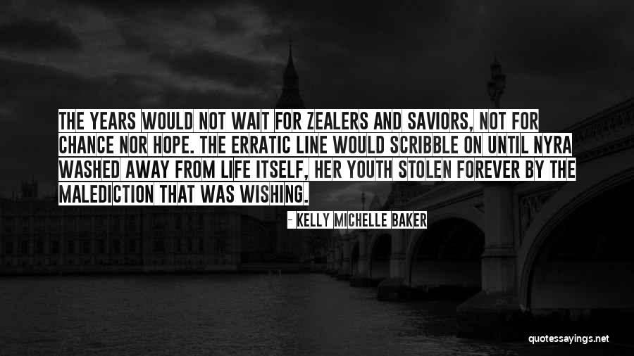Zealers Quotes By Kelly Michelle Baker Zealers Quotes By Kelly Michelle Baker