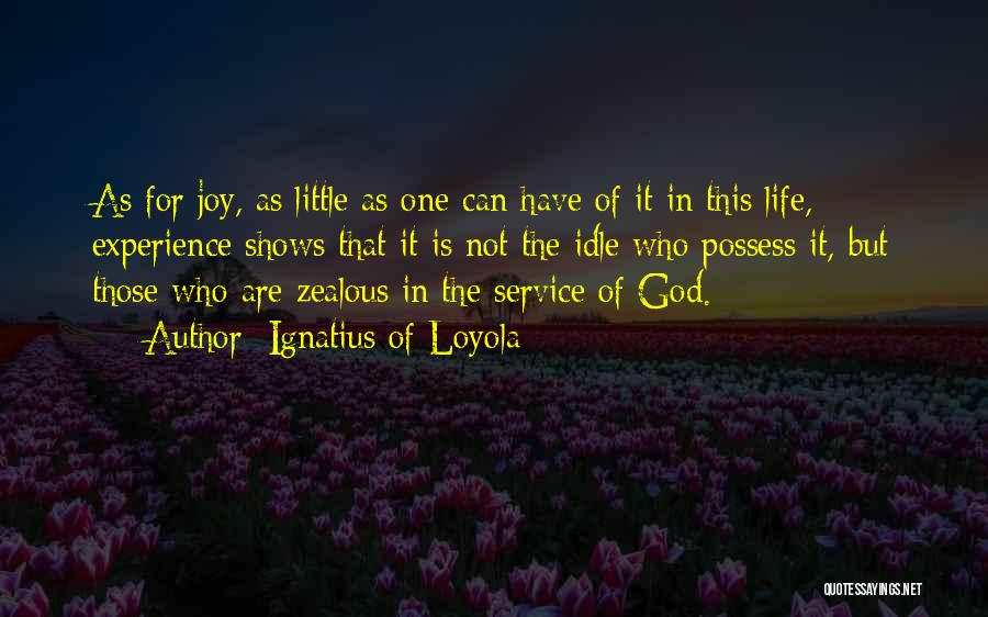 Zealous Quotes By Ignatius Of Loyola