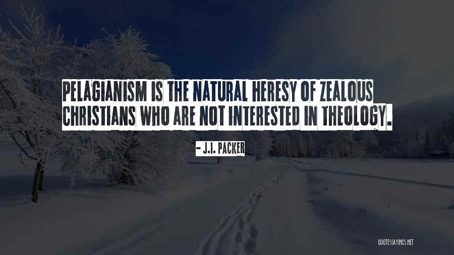 Zealous Quotes By J.I. Packer Zealous Quotes By J.I. Packer