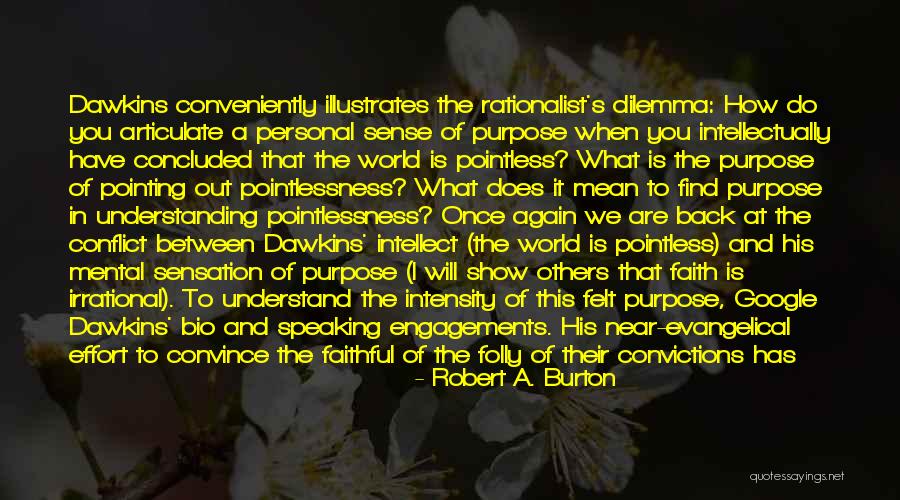 Zealous Quotes By Robert A. Burton Zealous Quotes By Robert A. Burton
