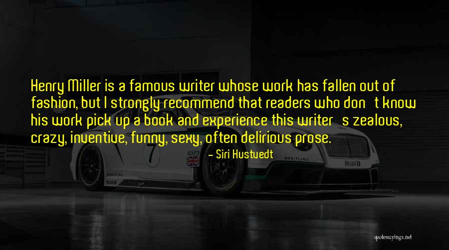 Zealous Quotes By Siri Hustvedt Zealous Quotes By Siri Hustvedt