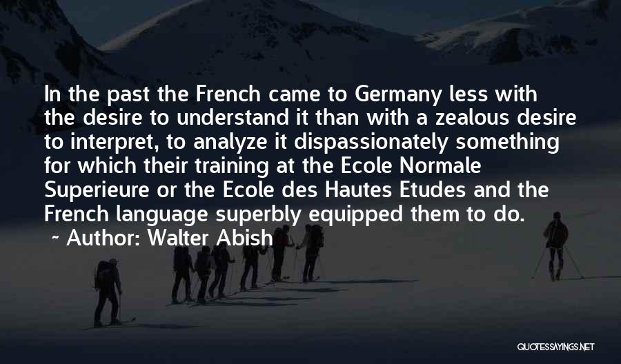 Zealous Quotes By Walter Abish