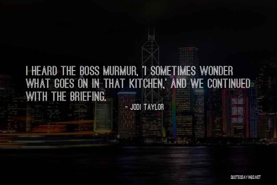 Zebunnisa Bangash Quotes By Jodi Taylor Zebunnisa Bangash Quotes By Jodi Taylor