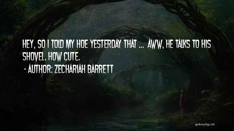 Zechariah Quotes By Zechariah Barrett