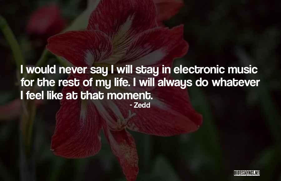 Zedd Quotes 1453136