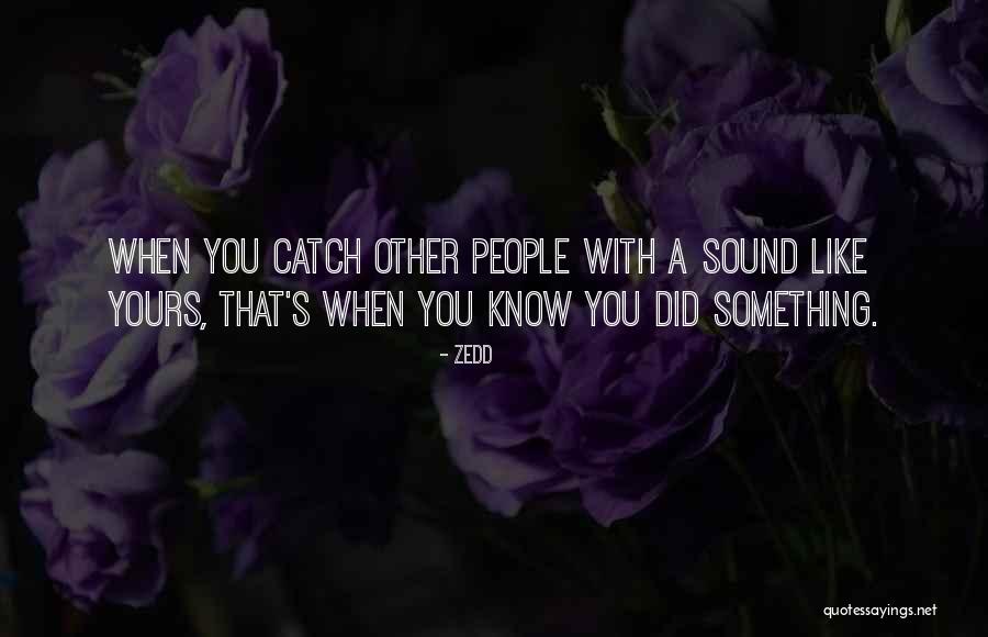 Zedd Quotes 1933410 Zedd Quotes 1933410
