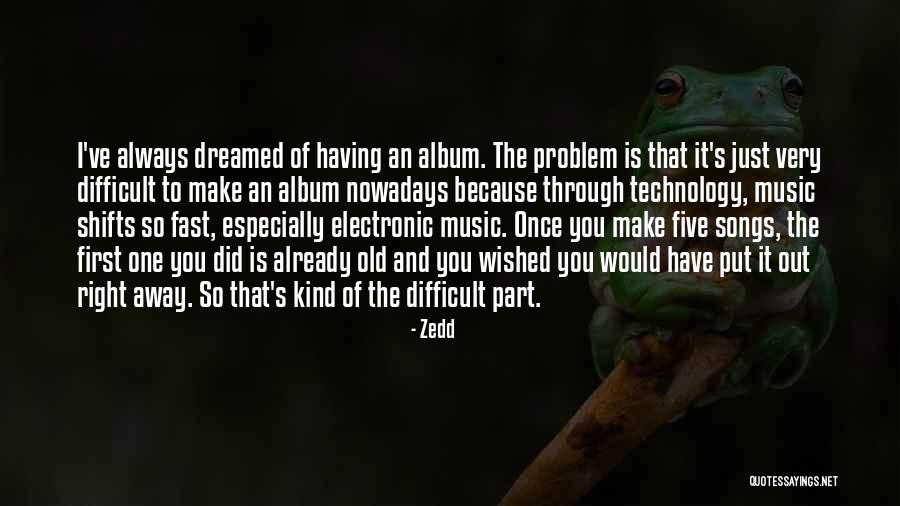 Zedd Quotes 440612 Zedd Quotes 440612