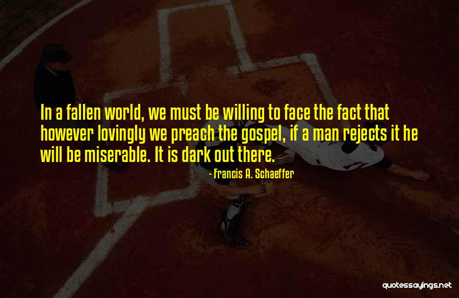 Zedde Gij Jarig Quotes By Francis A. Schaeffer Zedde Gij Jarig Quotes By Francis A. Schaeffer