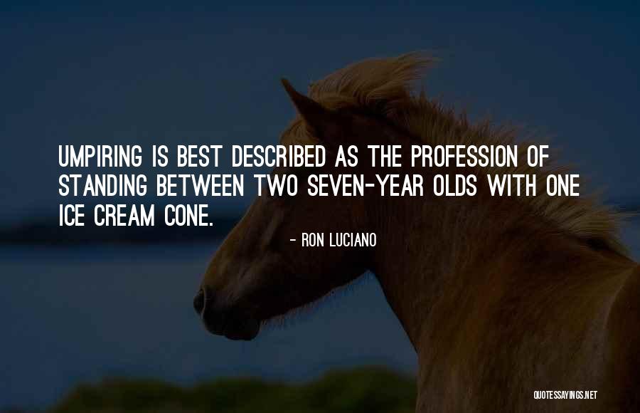 Zeddicuss Quotes By Ron Luciano Zeddicuss Quotes By Ron Luciano