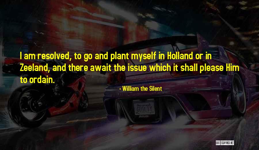 Zeeland Quotes By William The Silent Zeeland Quotes By William The Silent
