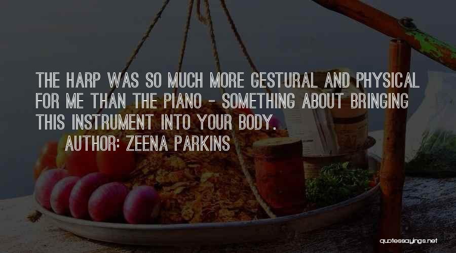 Zeena Parkins Quotes 1098665