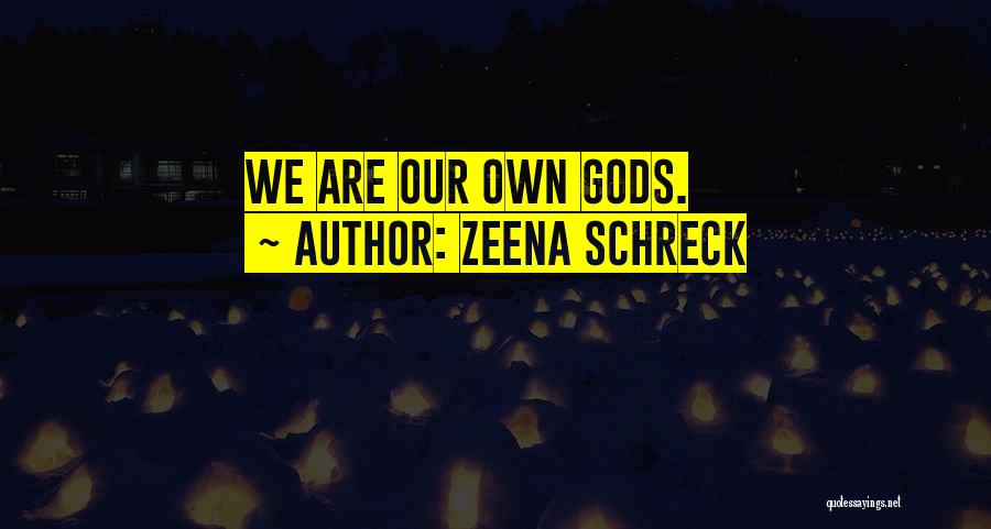 Zeena Schreck Quotes 1806775