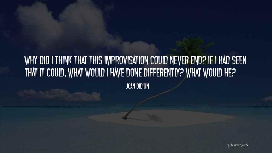 Zeffirinos Quotes By Joan Didion Zeffirinos Quotes By Joan Didion