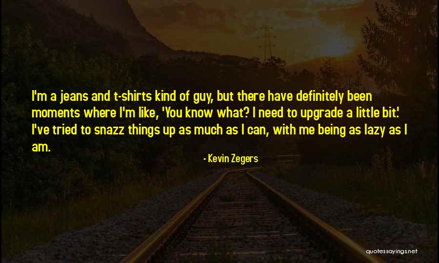 Zegers Kevin Quotes By Kevin Zegers Zegers Kevin Quotes By Kevin Zegers