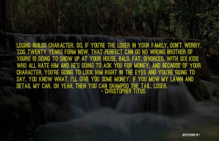 Zeggen Frans Quotes By Christopher Titus Zeggen Frans Quotes By Christopher Titus