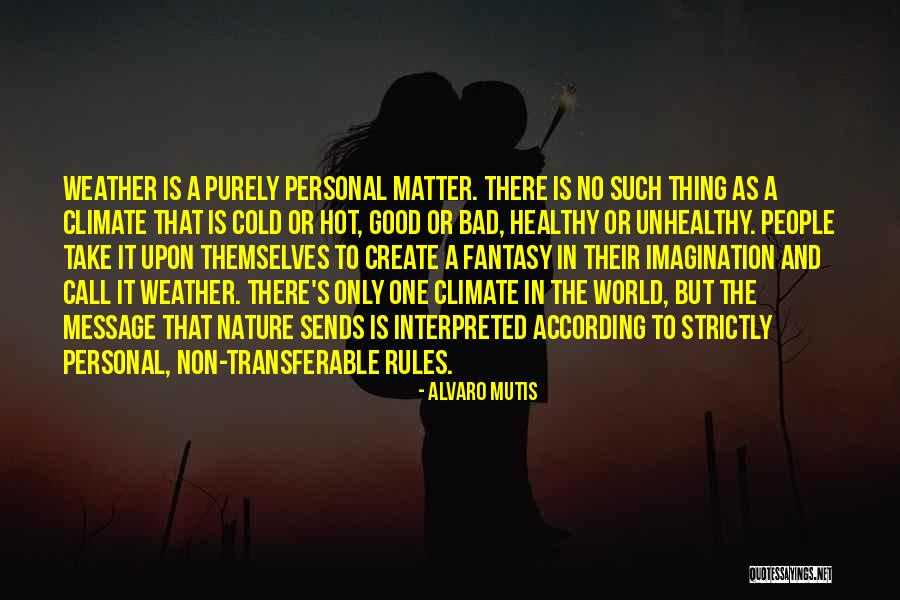 Zehnders Snowfest Quotes By Alvaro Mutis Zehnders Snowfest Quotes By Alvaro Mutis