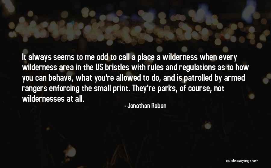 Zeitgeisty Quotes By Jonathan Raban Zeitgeisty Quotes By Jonathan Raban