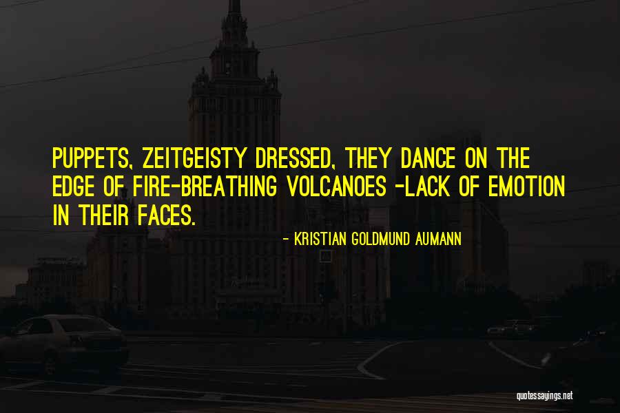 Zeitgeisty Quotes By Kristian Goldmund Aumann Zeitgeisty Quotes By Kristian Goldmund Aumann
