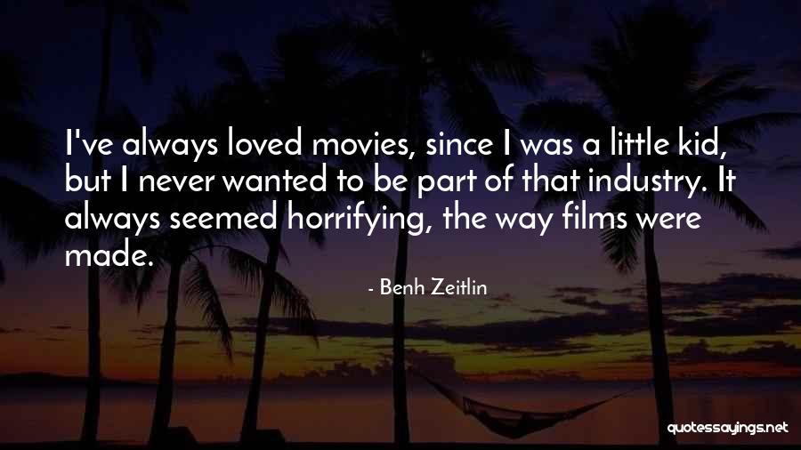 Zeitlin Quotes By Benh Zeitlin Zeitlin Quotes By Benh Zeitlin