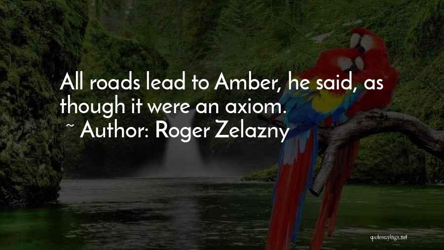 Zelazny Amber Quotes By Roger Zelazny